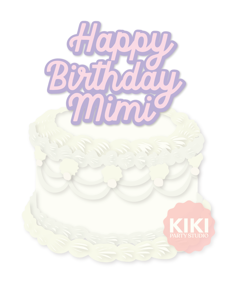 CUSTOM | HAPPY BIRTHDAY MIMI